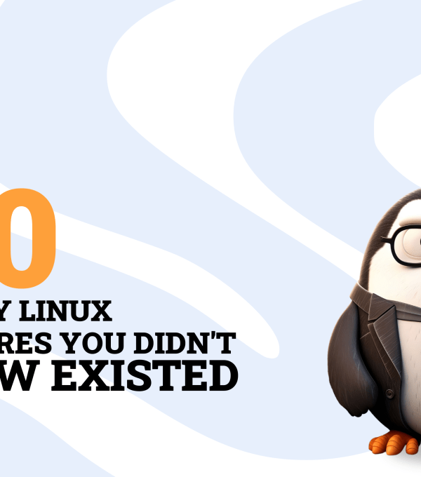 Top 10 Quirky Linux Features You Didn’t Know Existed