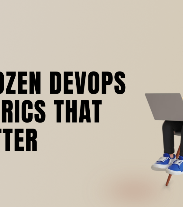 A Dozen DevOps Metrics That Matter