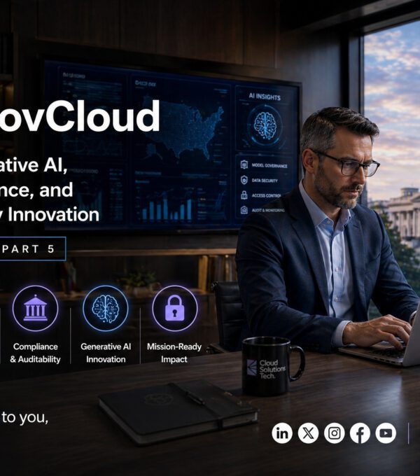 Secure Generative AI, Data Governance, and Mission-Ready Innovation (2026 Series – Part 5).